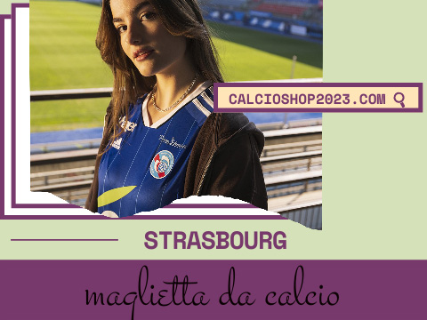 maglie Strasbourg 2023